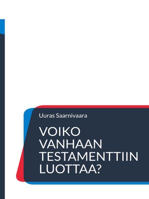 cover image of Voiko Vanhaan testamenttiin luottaa?